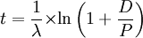  t = \frac{1}{\lambda} {\times} {\ln \left(1+\frac{D}{P}\right)}


